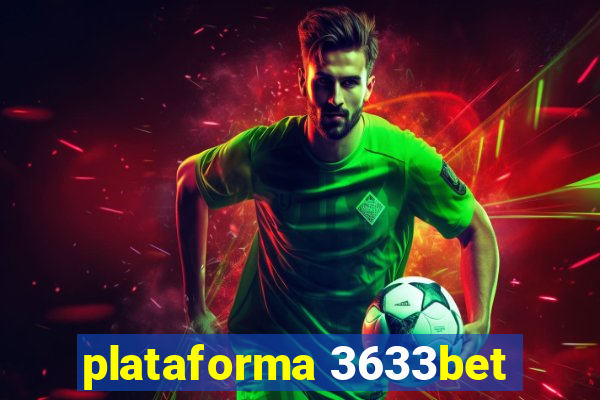 plataforma 3633bet